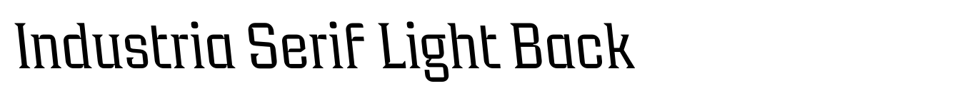 Industria Serif Light Back